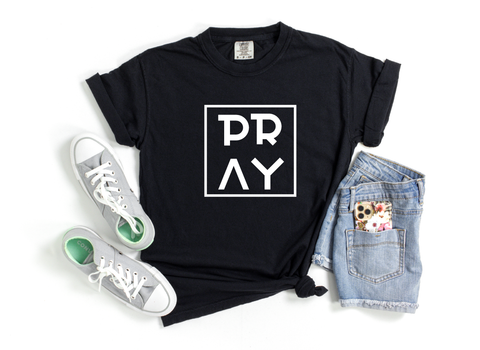 PRAY T-Shirt: ALL ORDERS PLACED AFTER 12:01AM ON MONDAY, MAY 13TH WILL SHIP ON FRIDAY, MAY 17TH!