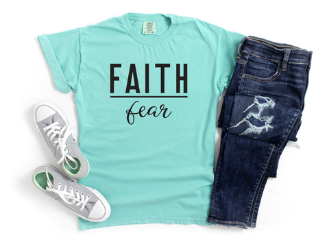 Faith Over Fear T-Shirt: ALL ORDERS PLACED AFTER 12:01AM ON MONDAY, MAY 13TH WILL SHIP ON FRIDAY, MAY 17TH!